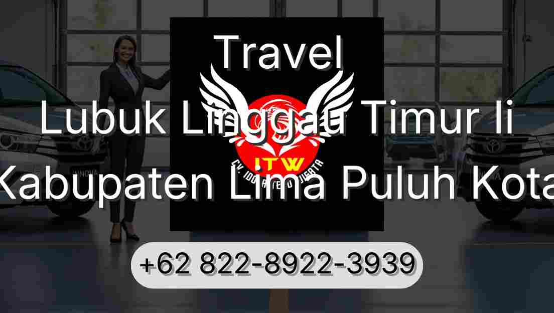 Travel Lubuk Linggau Timur Ii Kabupaten Lima Puluh Kota