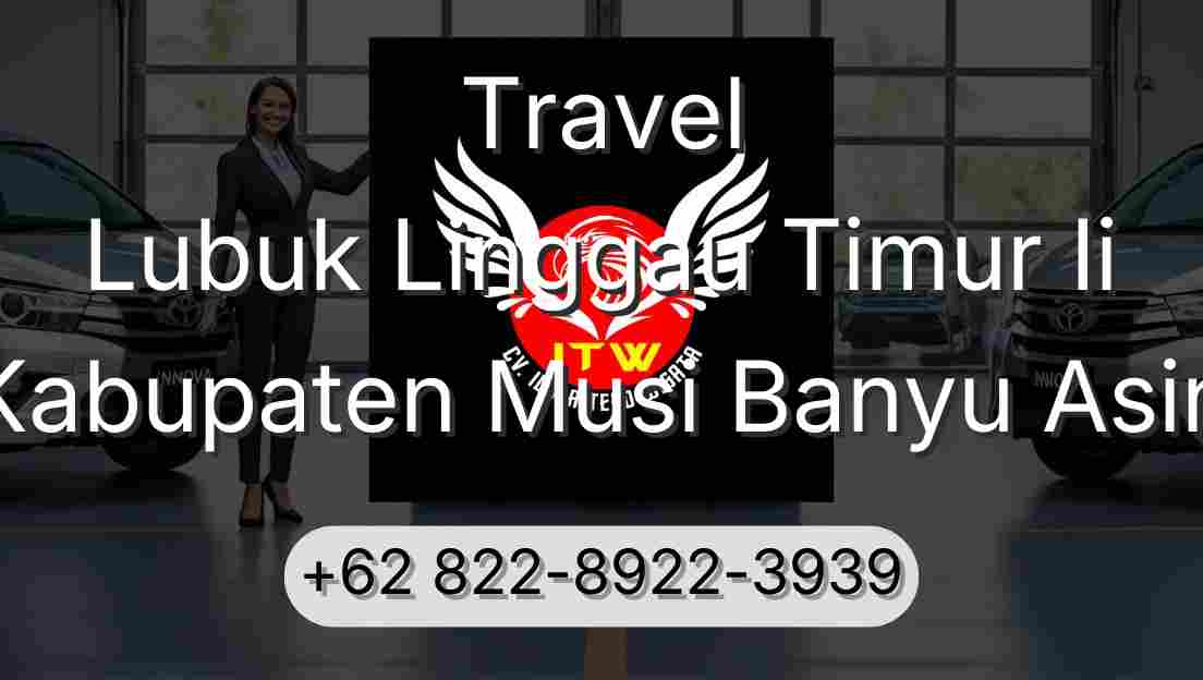 Travel Lubuk Linggau Timur Ii Kabupaten Musi Banyu Asin