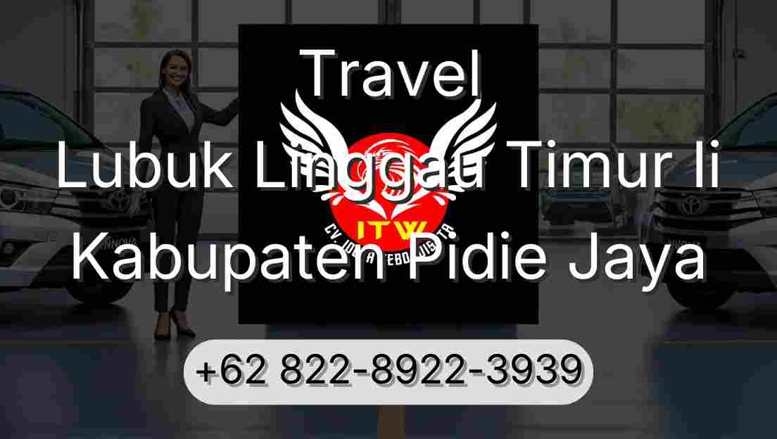 Travel Lubuk Linggau Timur Ii Kabupaten Pidie Jaya
