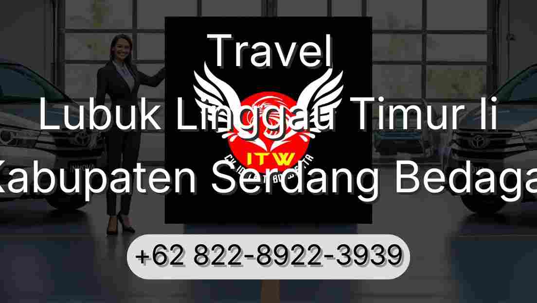 Travel Lubuk Linggau Timur Ii Kabupaten Serdang Bedagai