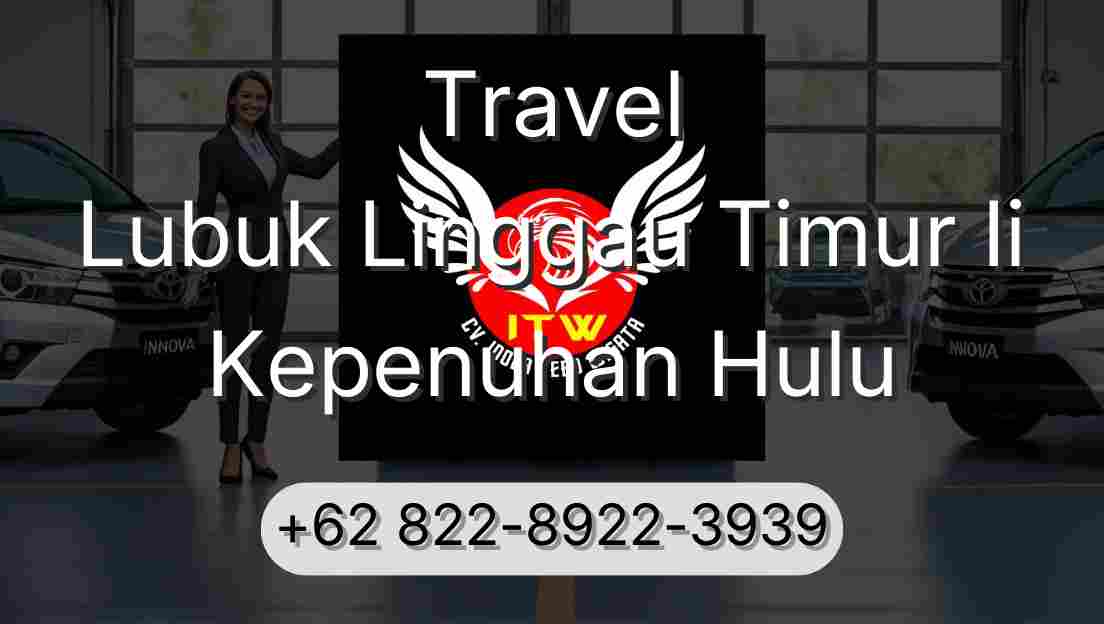 Travel Lubuk Linggau Timur Ii Kepenuhan Hulu