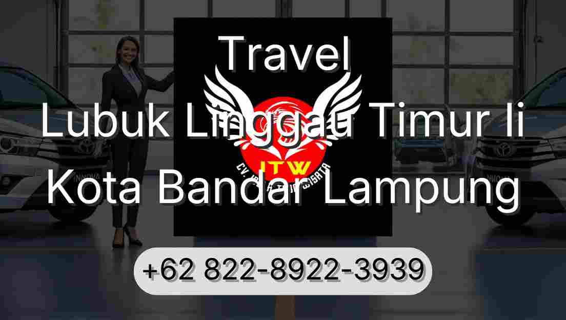 Travel Lubuk Linggau Timur Ii Kota Bandar Lampung
