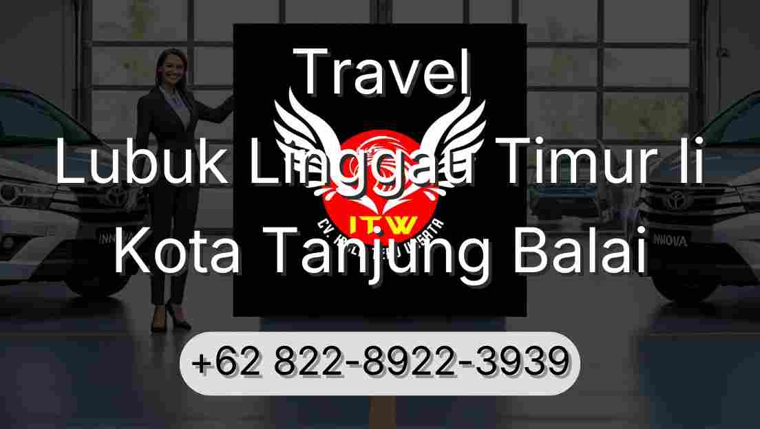Travel Lubuk Linggau Timur Ii Kota Tanjung Balai