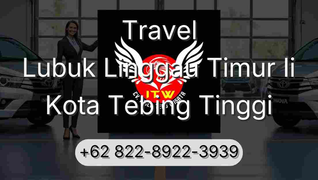 Travel Lubuk Linggau Timur Ii Kota Tebing Tinggi