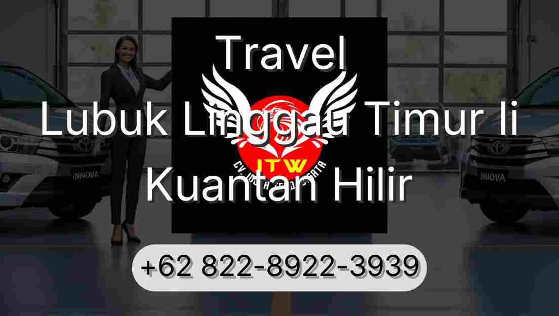 Travel Lubuk Linggau Timur Ii Kuantan Hilir