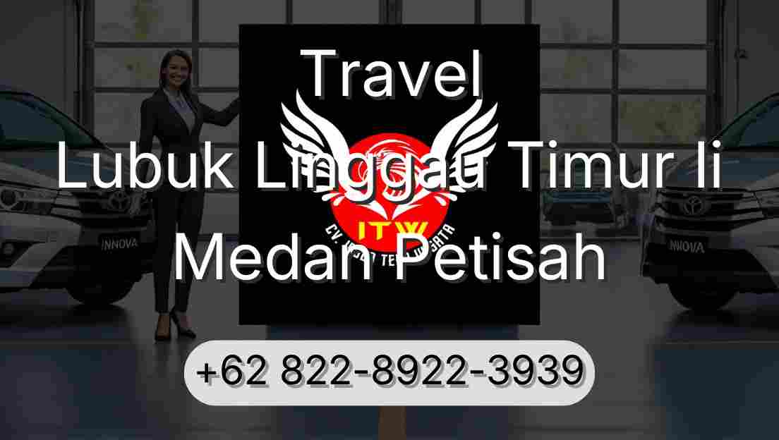 Travel Lubuk Linggau Timur Ii Medan Petisah