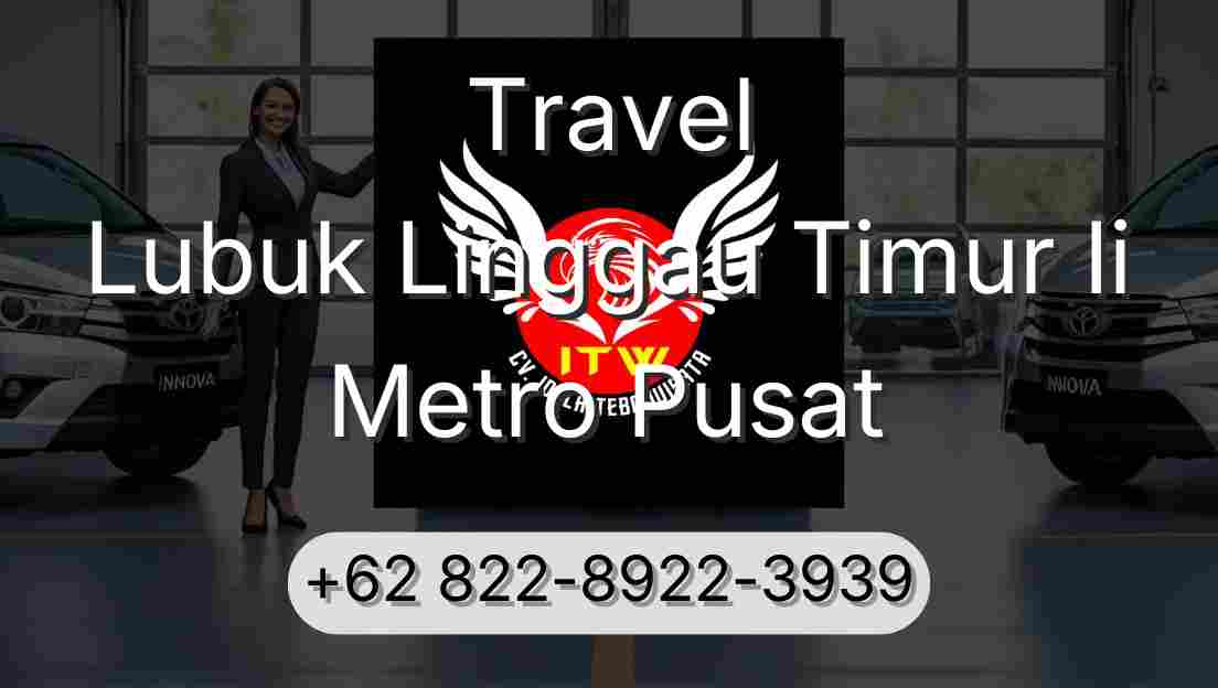 Travel Lubuk Linggau Timur Ii Metro Pusat