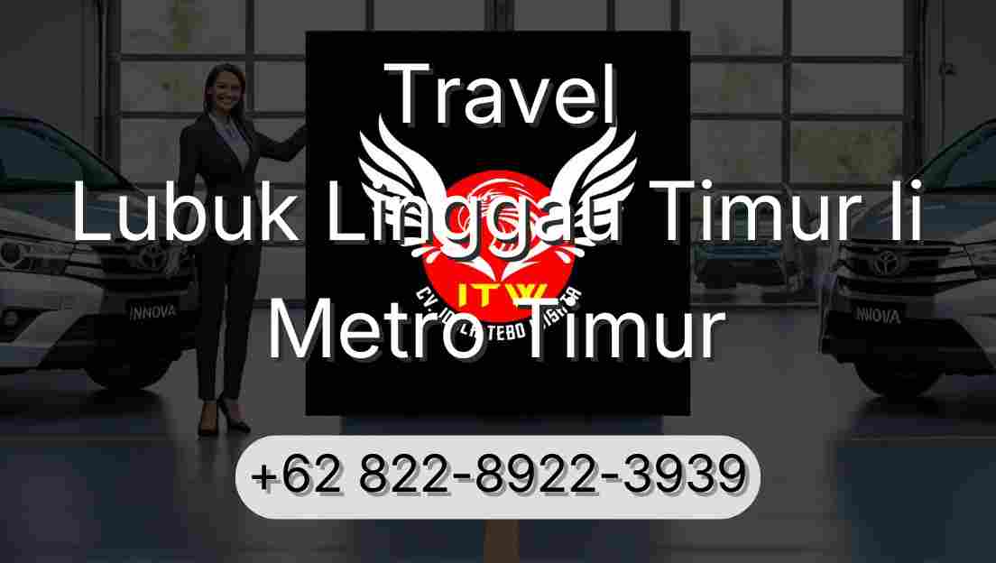 Travel Lubuk Linggau Timur Ii Metro Timur