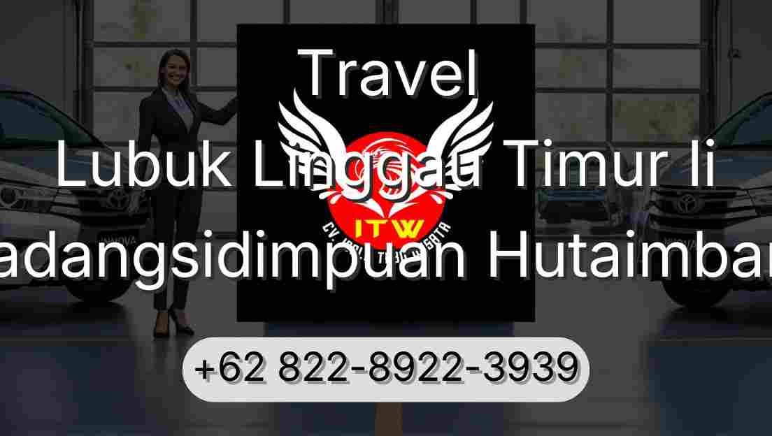 Travel Lubuk Linggau Timur Ii Padangsidimpuan Hutaimbaru