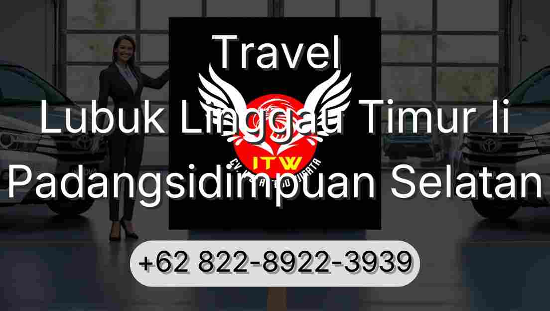 Travel Lubuk Linggau Timur Ii Padangsidimpuan Selatan