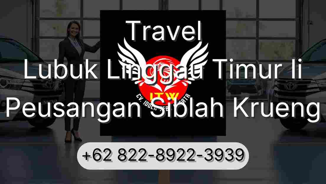 Travel Lubuk Linggau Timur Ii Peusangan Siblah Krueng
