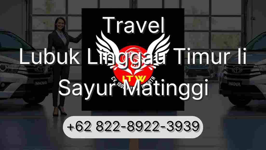 Travel Lubuk Linggau Timur Ii Sayur Matinggi