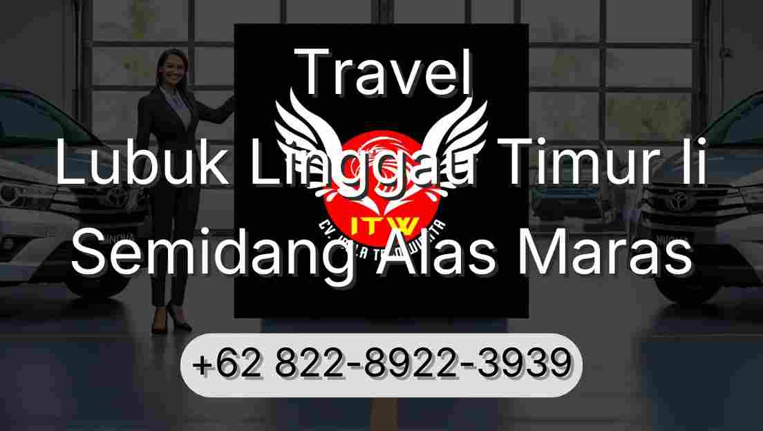 Travel Lubuk Linggau Timur Ii Semidang Alas Maras