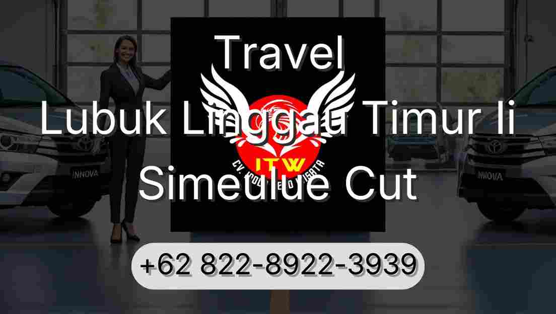 Travel Lubuk Linggau Timur Ii Simeulue Cut