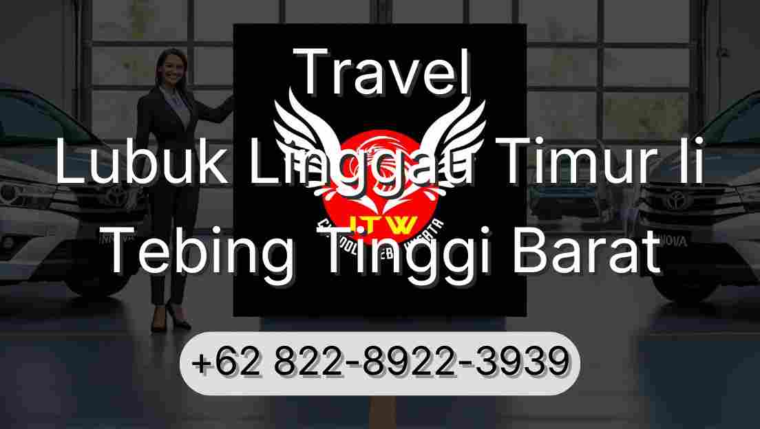 Travel Lubuk Linggau Timur Ii Tebing Tinggi Barat