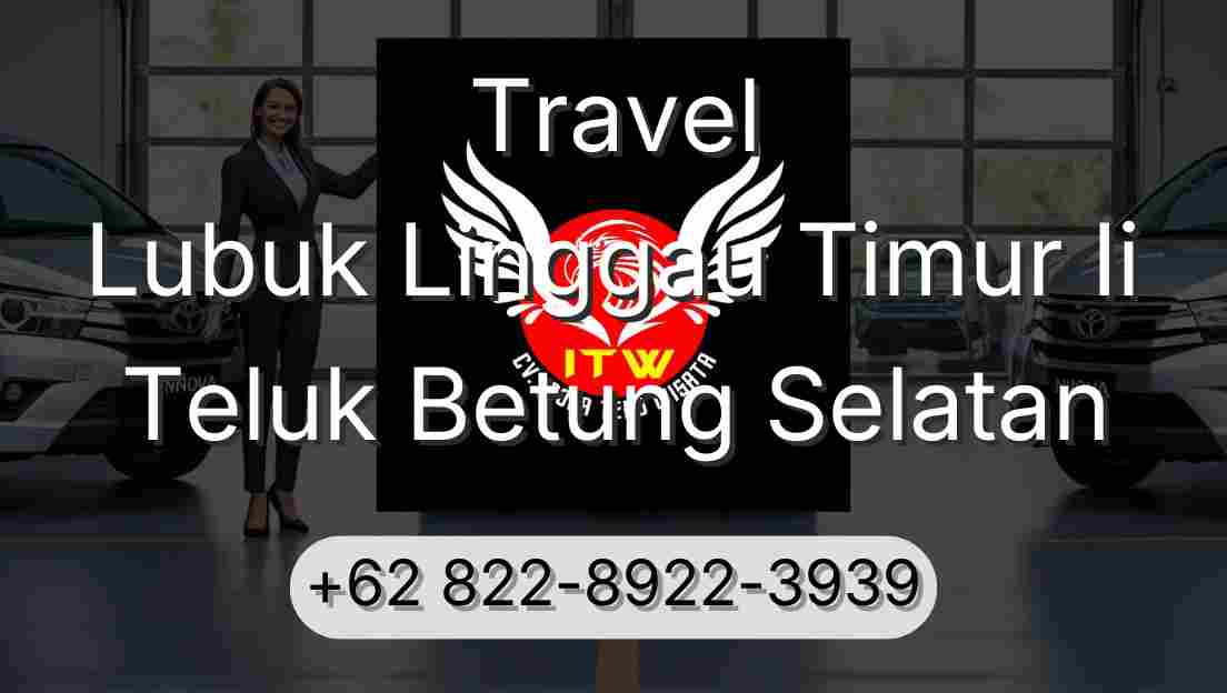 Travel Lubuk Linggau Timur Ii Teluk Betung Selatan