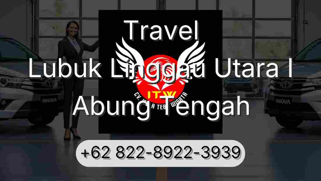 Travel Lubuk Linggau Utara I Abung Tengah