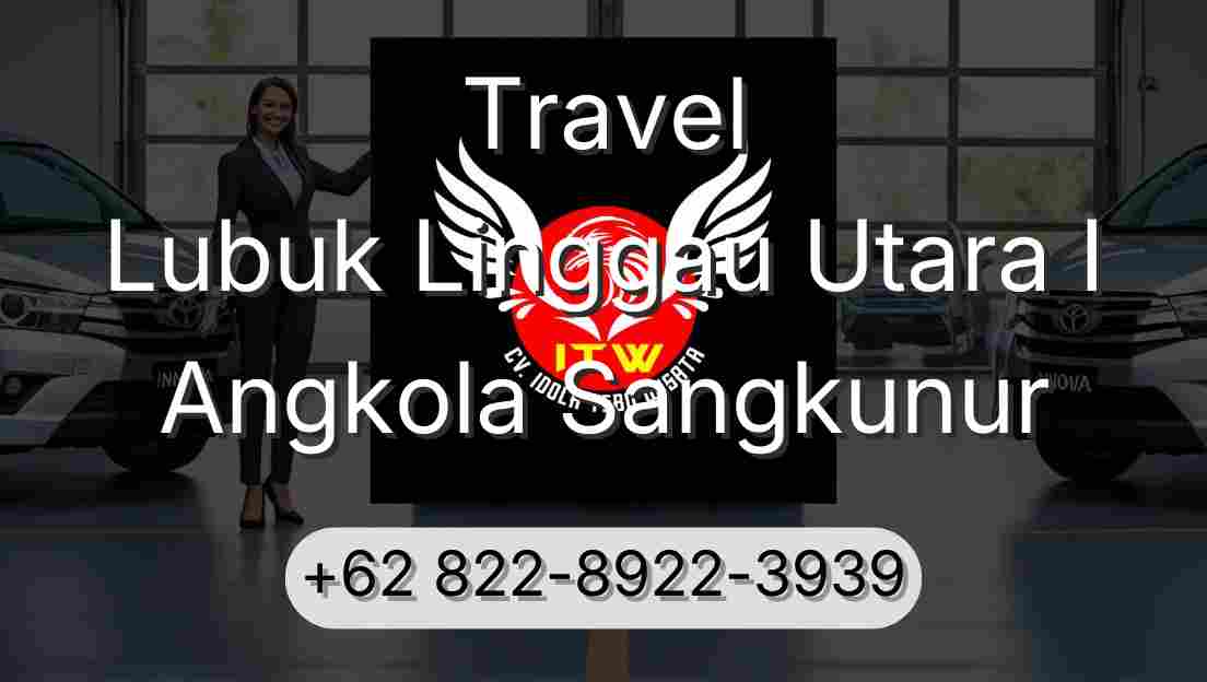 Travel Lubuk Linggau Utara I Angkola Sangkunur