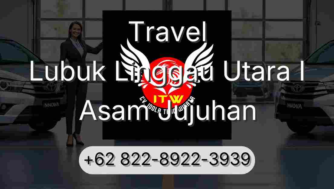 Travel Lubuk Linggau Utara I Asam Jujuhan