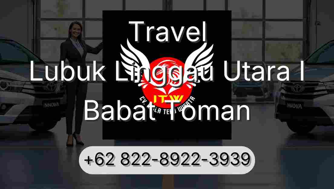 Travel Lubuk Linggau Utara I Babat Toman