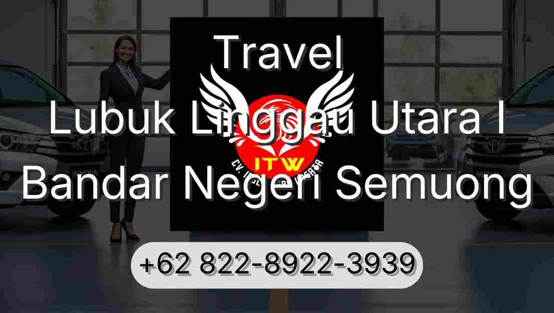 Travel Lubuk Linggau Utara I Bandar Negeri Semuong
