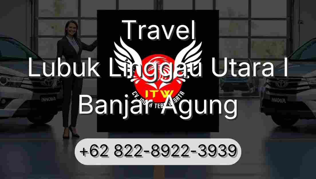 Travel Lubuk Linggau Utara I Banjar Agung
