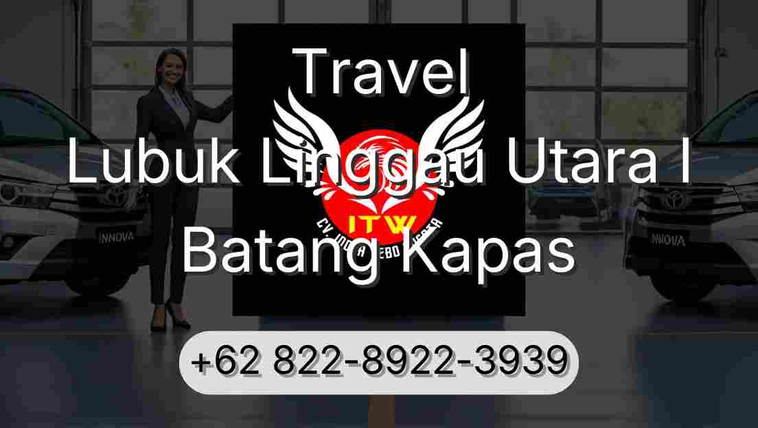 Travel Lubuk Linggau Utara I Batang Kapas