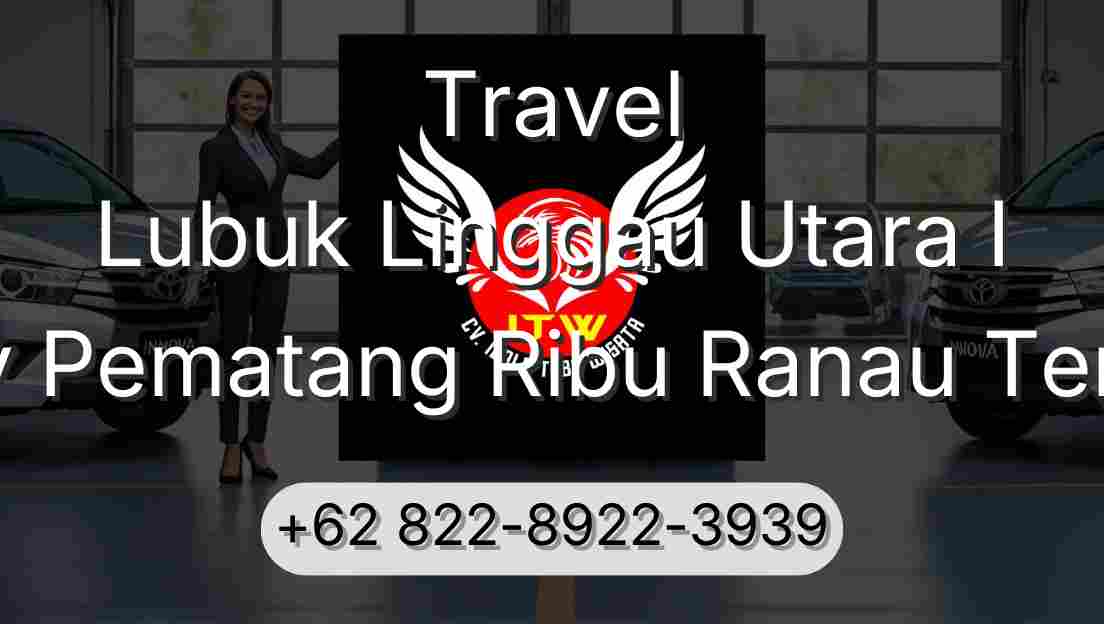 Travel Lubuk Linggau Utara I Buay Pematang Ribu Ranau Tengah