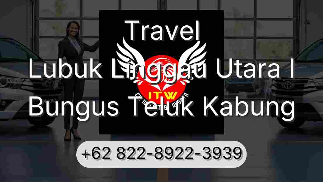 Travel Lubuk Linggau Utara I Bungus Teluk Kabung
