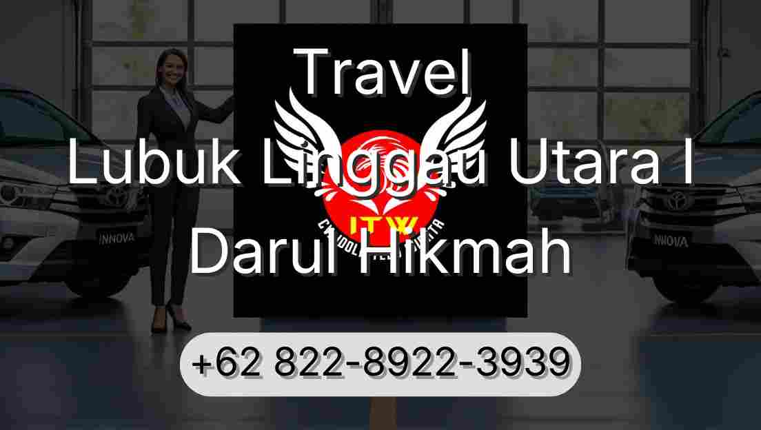 Travel Lubuk Linggau Utara I Darul Hikmah