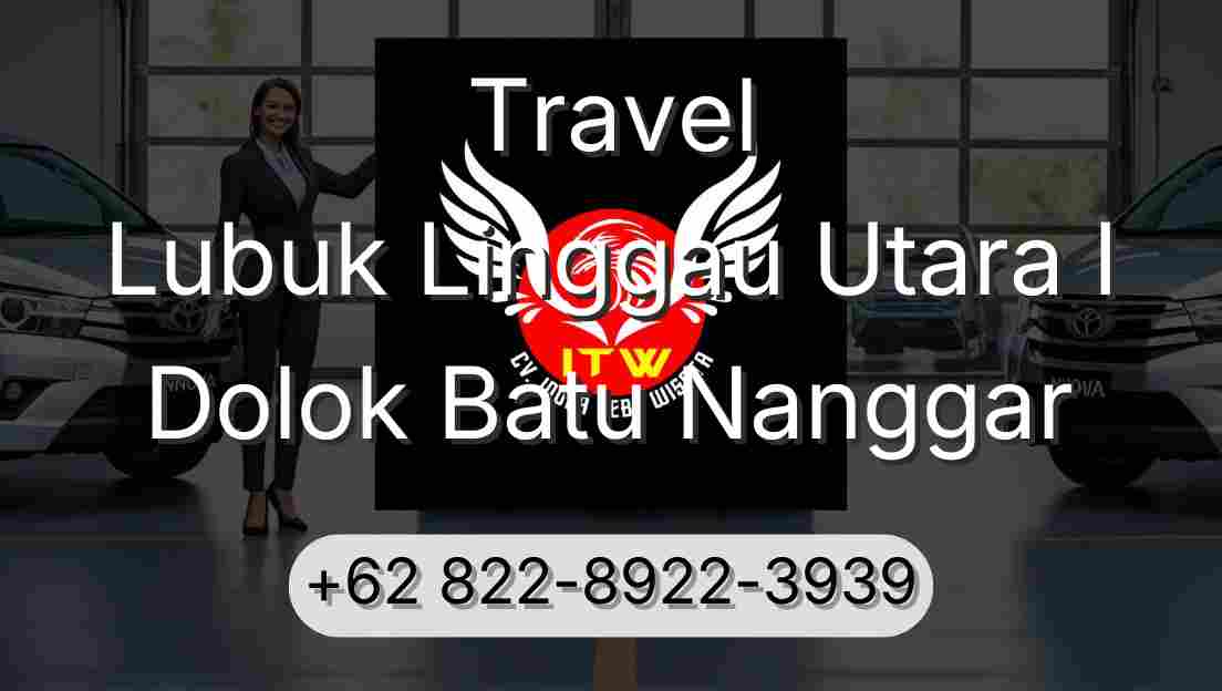 Travel Lubuk Linggau Utara I Dolok Batu Nanggar