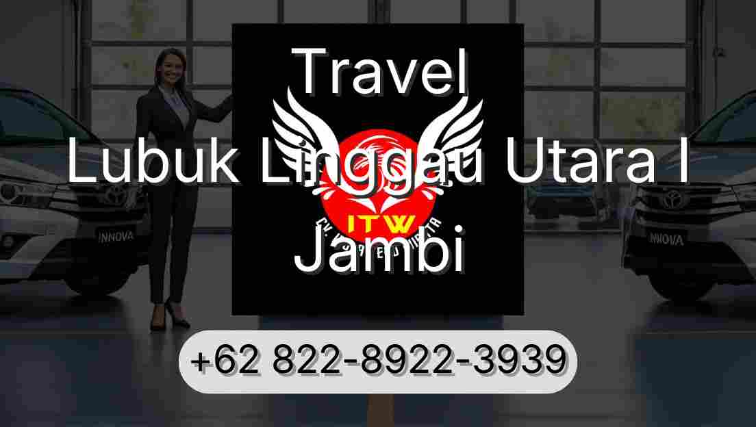 Travel Lubuk Linggau Utara I Jambi