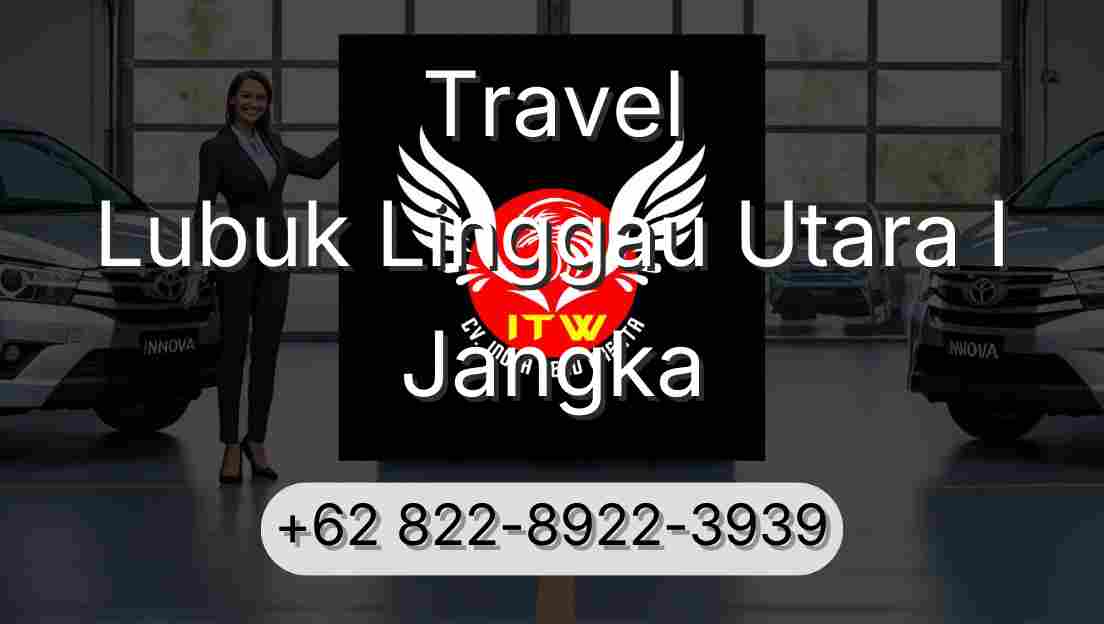 Travel Lubuk Linggau Utara I Jangka