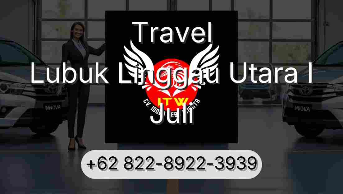 Travel Lubuk Linggau Utara I Juli