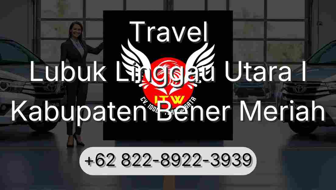 Travel Lubuk Linggau Utara I Kabupaten Bener Meriah