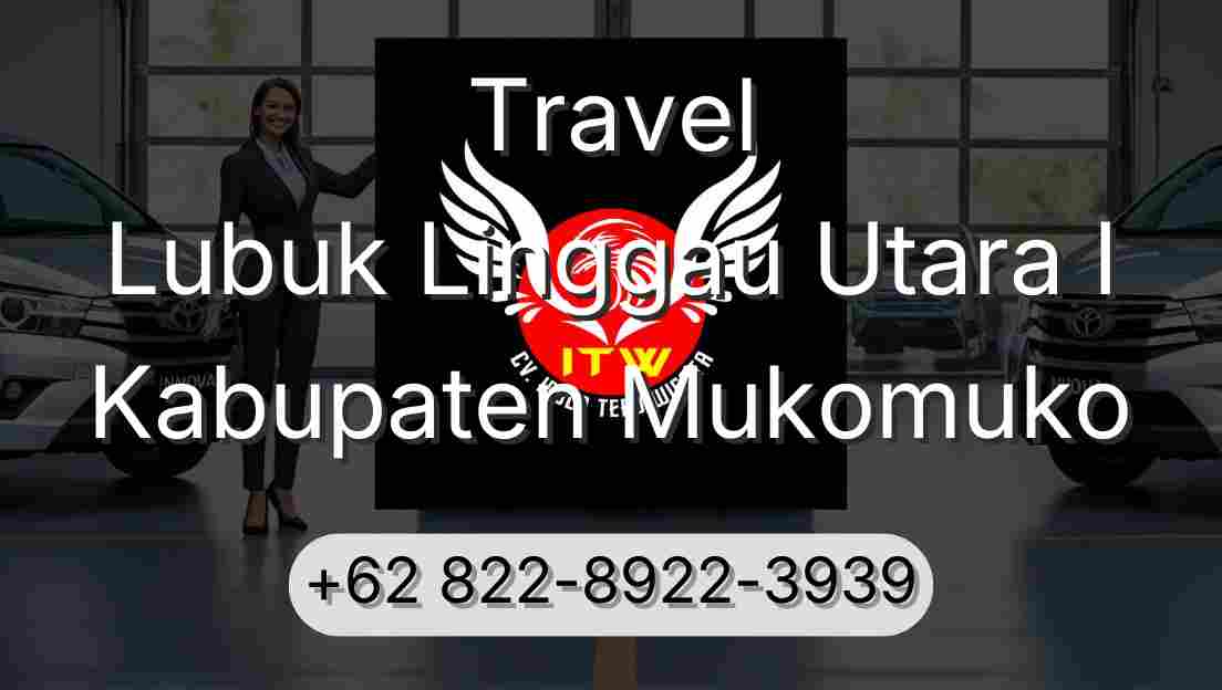 Travel Lubuk Linggau Utara I Kabupaten Mukomuko