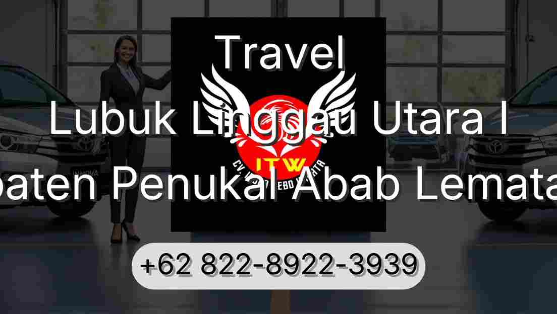 Travel Lubuk Linggau Utara I Kabupaten Penukal Abab Lematang Ilir