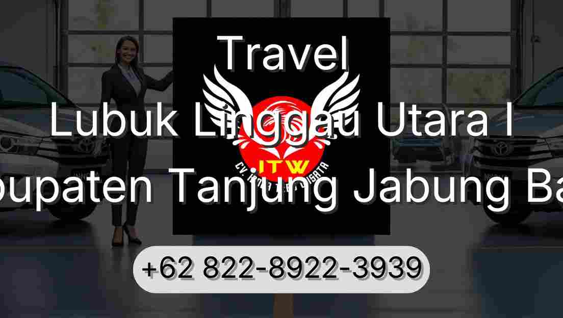 Travel Lubuk Linggau Utara I Kabupaten Tanjung Jabung Barat