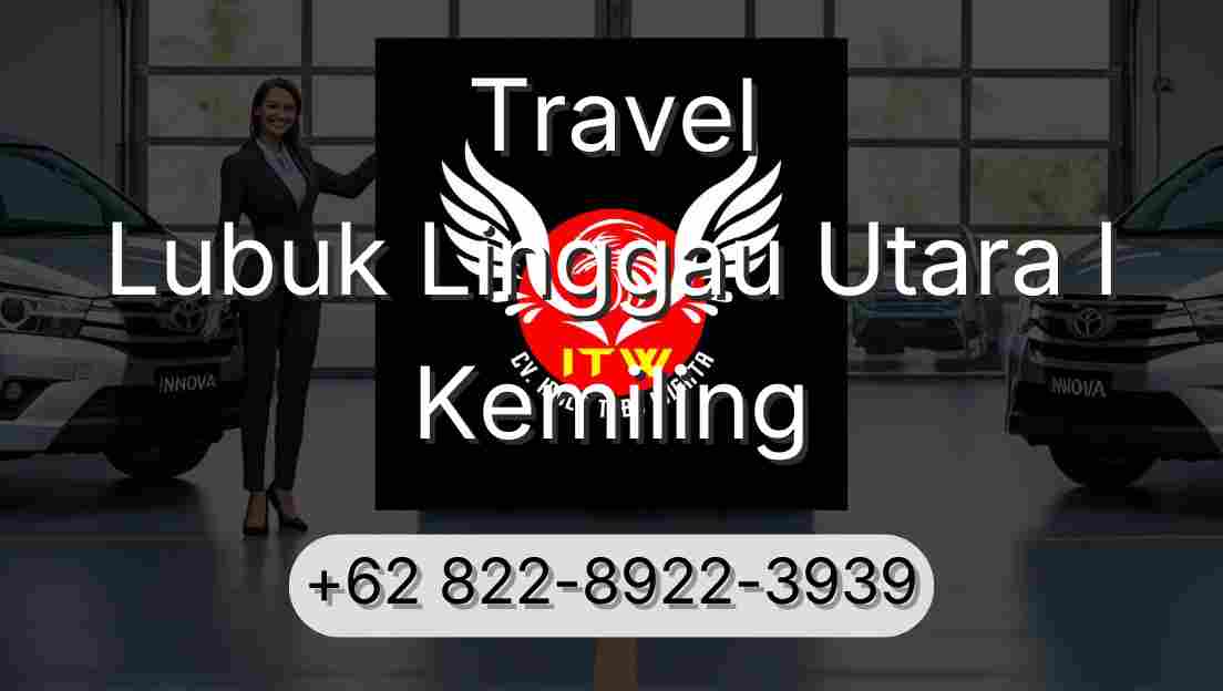 Travel Lubuk Linggau Utara I Kemiling