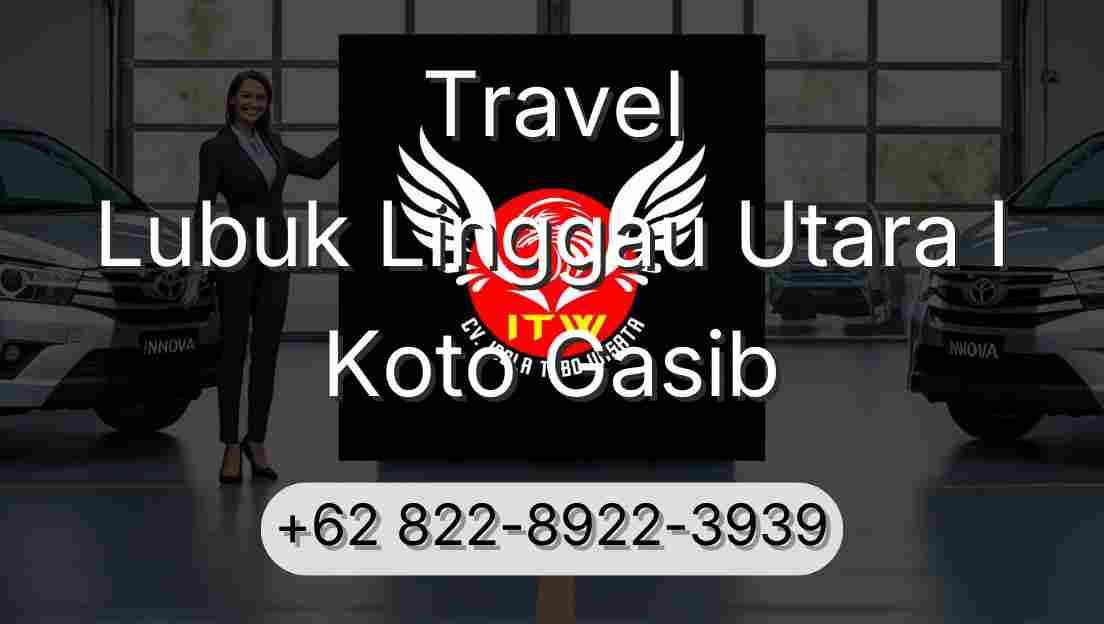 Travel Lubuk Linggau Utara I Koto Gasib