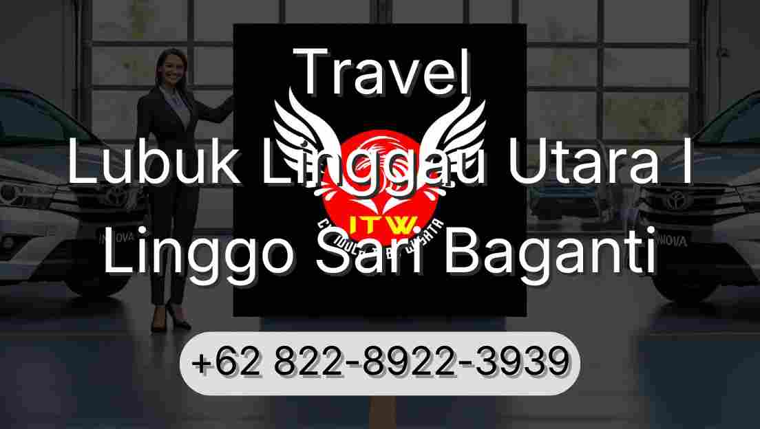 Travel Lubuk Linggau Utara I Linggo Sari Baganti