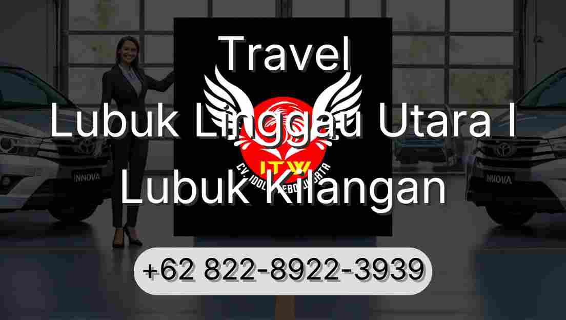 Travel Lubuk Linggau Utara I Lubuk Kilangan