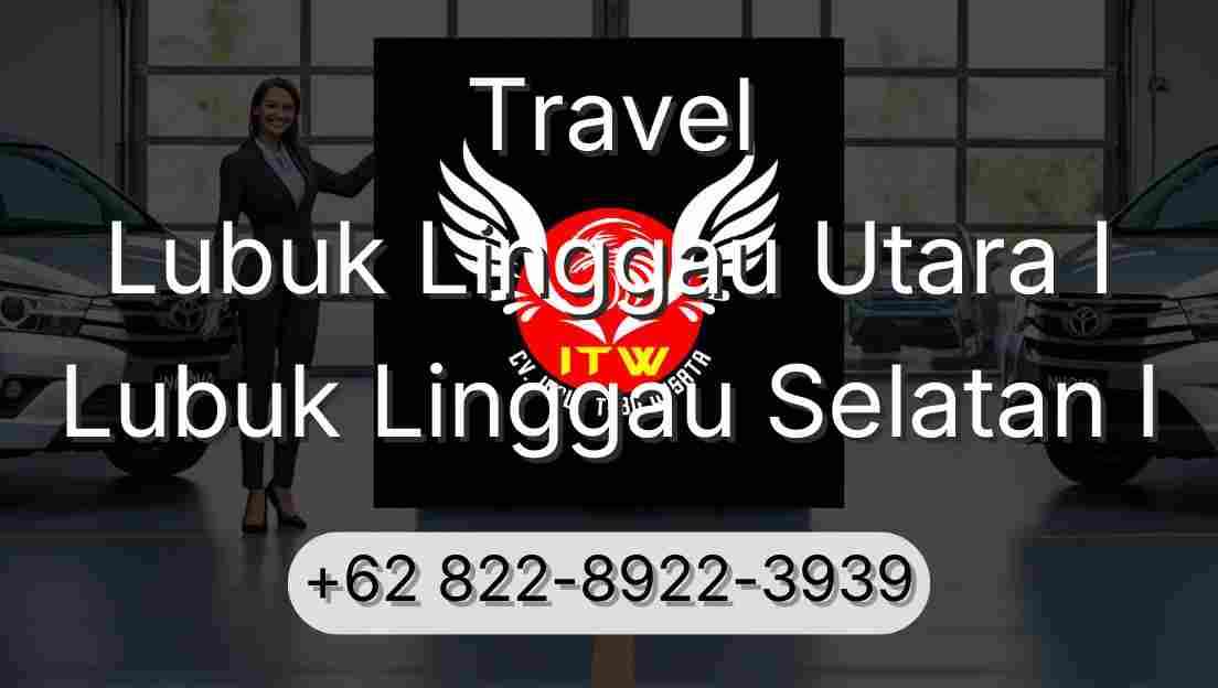 Travel Lubuk Linggau Utara I Lubuk Linggau Selatan I