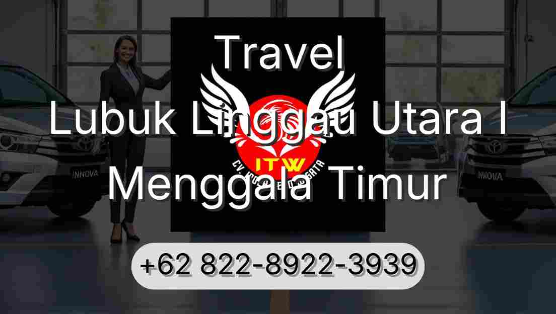 Travel Lubuk Linggau Utara I Menggala Timur