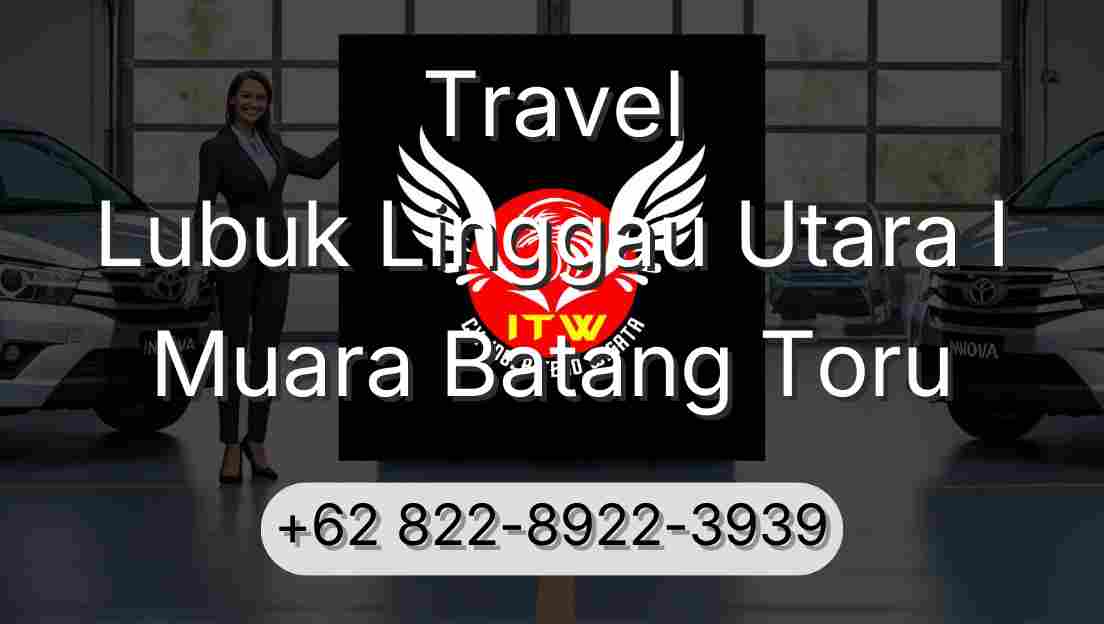 Travel Lubuk Linggau Utara I Muara Batang Toru