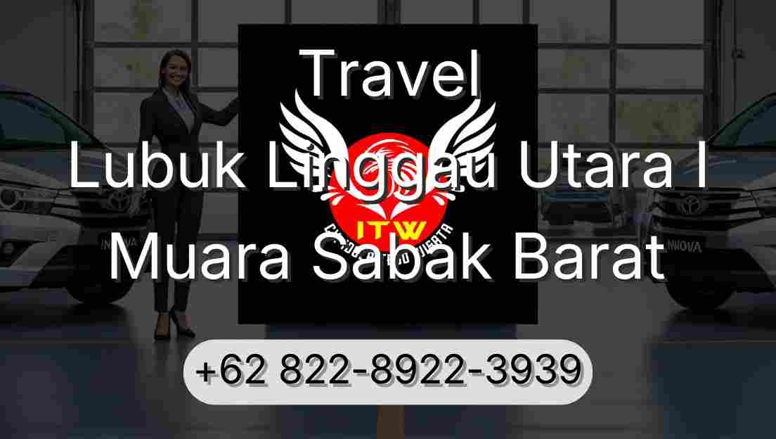 Travel Lubuk Linggau Utara I Muara Sabak Barat