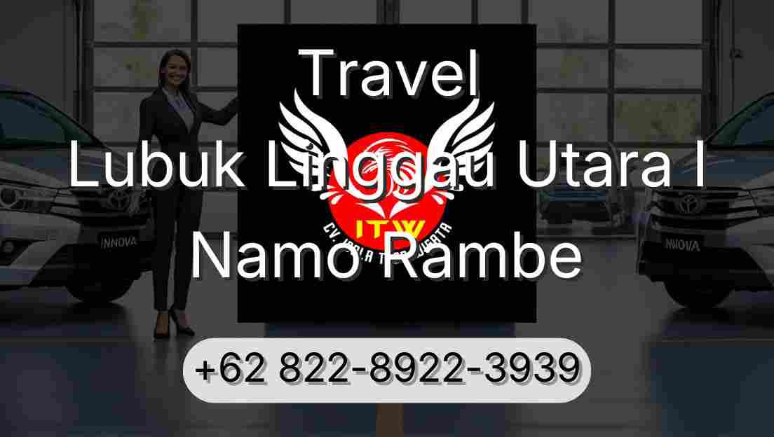 Travel Lubuk Linggau Utara I Namo Rambe