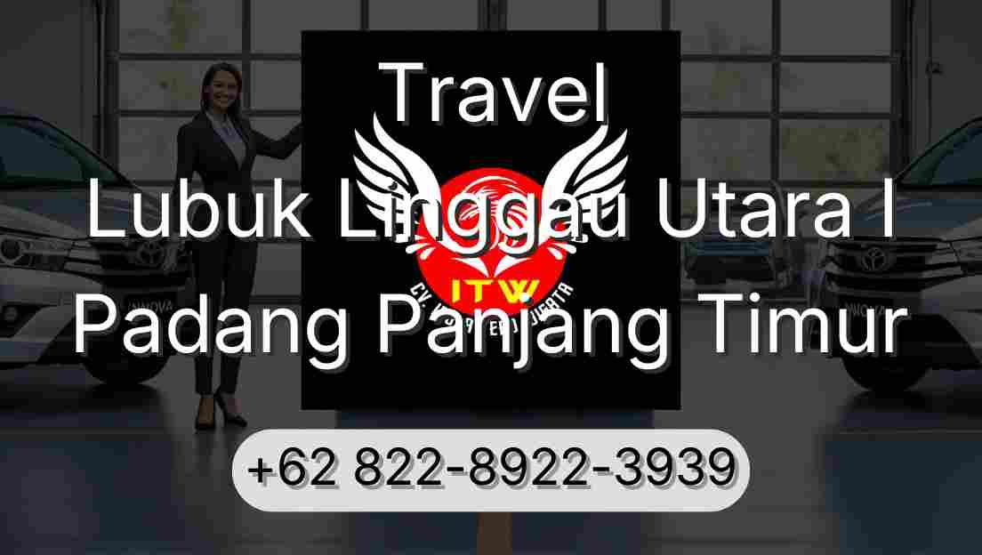 Travel Lubuk Linggau Utara I Padang Panjang Timur