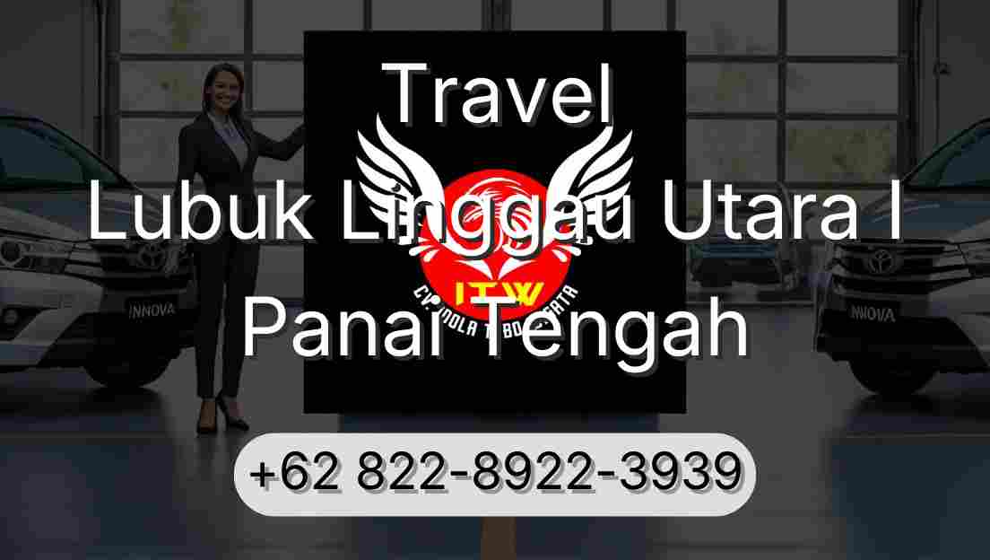 Travel Lubuk Linggau Utara I Panai Tengah