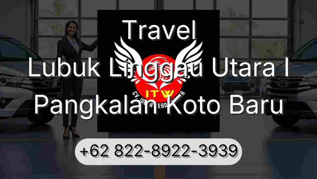 Travel Lubuk Linggau Utara I Pangkalan Koto Baru